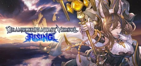 《碧蓝幻想Versus：Rising》评测——深度解析系统革新之道